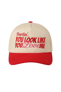 You Look Like You Love Me Trucker Hat