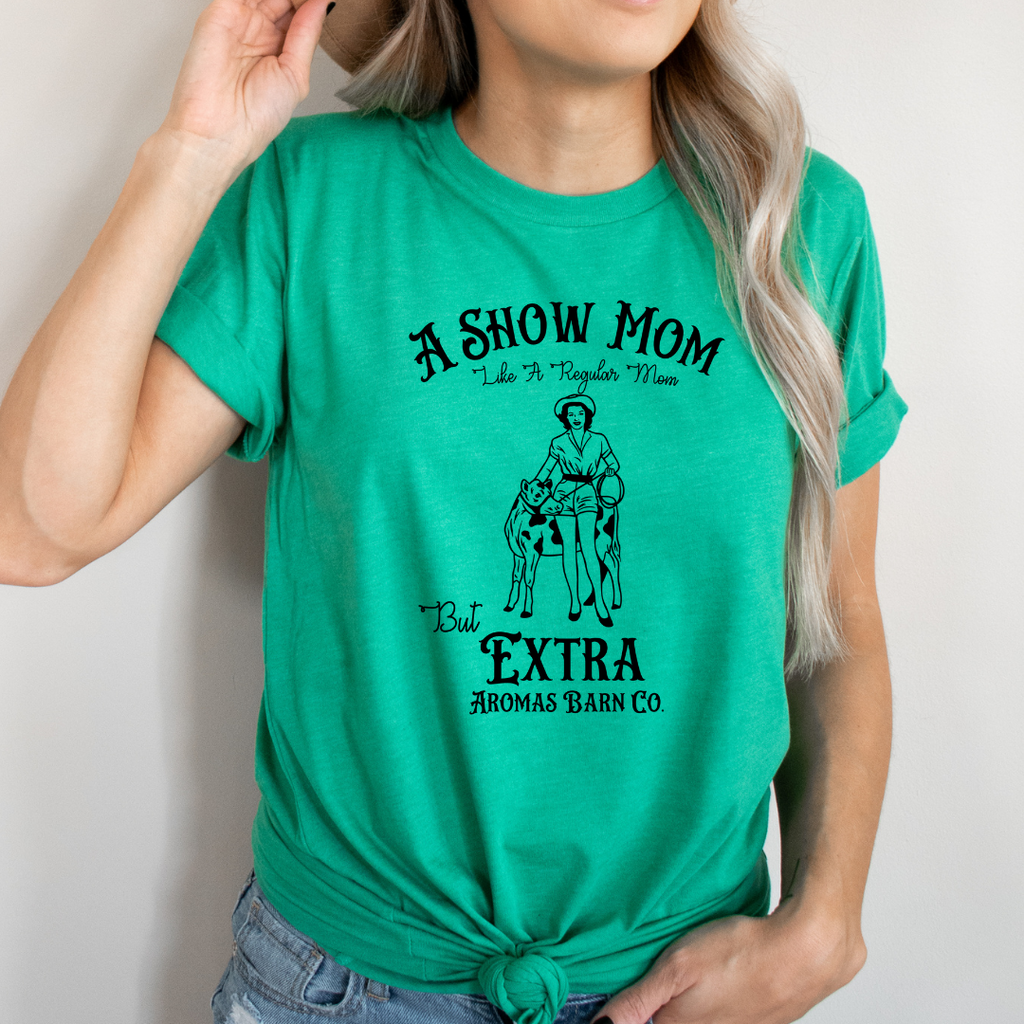 A Show Mom Tee